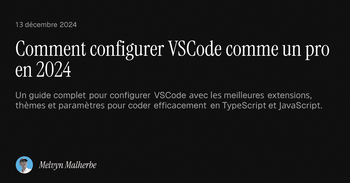 Comment configurer VSCode comme un pro en 2024